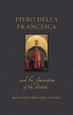 Machtelt Brügge Piero della Francesca and the Invention o (Hardback) (UK IMPORT)