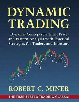 Dynamic Trading: Dynamic Concepts in Time, Price & Pattern Analysis With Practic