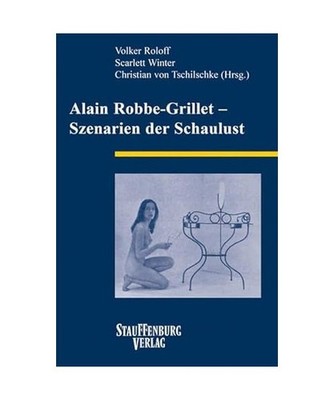 Alain Robbe-Grillet - Szenarien der Schaulust