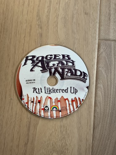 Roger Alan Wade "All Likkered Up" Audio CD Country Album
