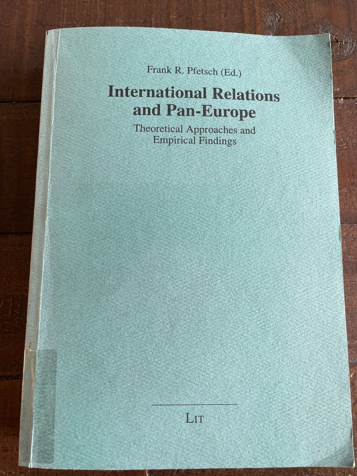 International Relations and Pan-Europe: Theoretical Approaches and Empirical Fin