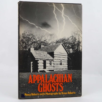 Appalachian Ghosts by Nancy Roberts First Edition