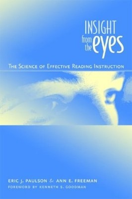 Insight from the Eyes : The Science of Efffective Reading Instruc