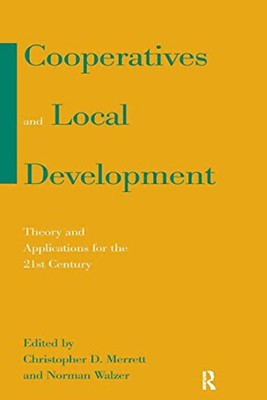 Cooperatives and Local Development: Theory and Applications for t