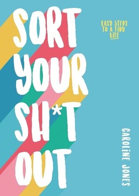 Caroline Jones Sort Your Sh*t Out (Taschenbuch)