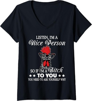 Listen I Am Nice So If Im Rude to You Chicken Funny Ladies' V-Neck Tshirt