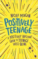 Positively Teenage | A Positively Brilliant Guide To Teenage Well-Being | Morgan