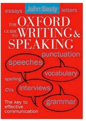 The Oxford Guide to Writing and Speaking, Seely, John