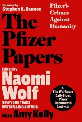 The Pfizer Papers : Pfizer's Crimes Against Humanity Hardcover