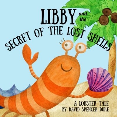 Libby and the Secret Of The Lost Shells -  NEW DAVID SPENCER.  2023-02-26
