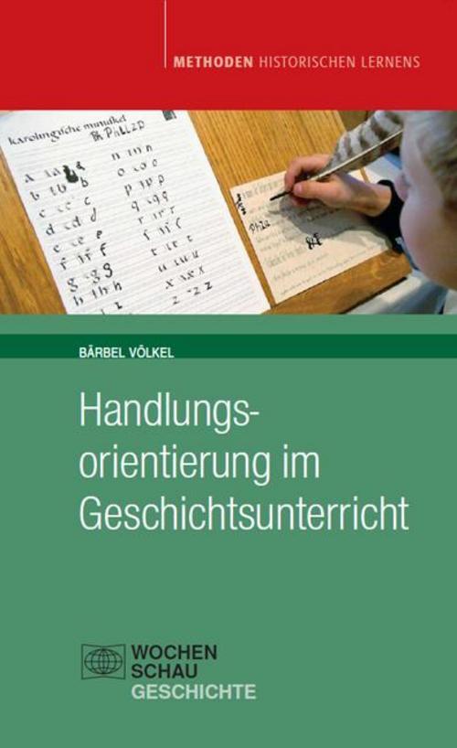 Thumbnail - Handlungsorientierung Geschichtsunterricht, Bärbel Völkel