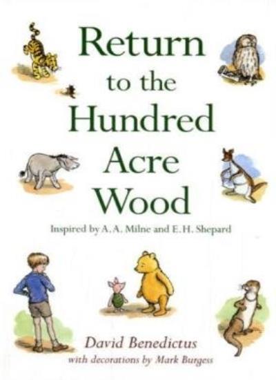 Return to the Hundred Acre Wood: Inspired by A. A. Milne and E. H. Shepard By D
