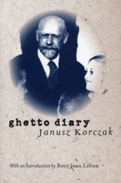Ghetto Diary by Janusz Korczak (Paperback Book)
