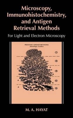 Microscopy, Immunohistochemistry, and Antigen Retrieval Methods - 9781475776331