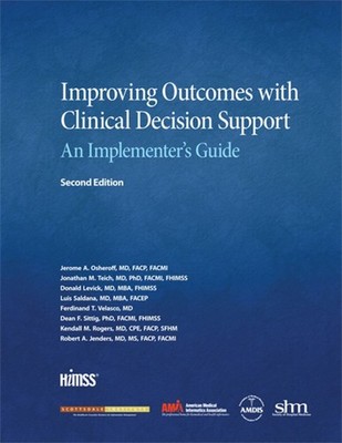 Improving Outcomes with Clinical Decision Support by Jerry Osheroff