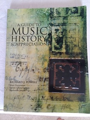 A GUIDE TO MUSIC HISTORY & APPRECIATION By Richard J. Powell - Hardcover
