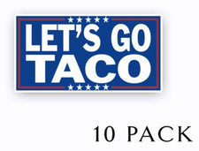 Let's Go TACO - Anti Trump Chickens Out Political Bumper Stickers 8" 10 PACK