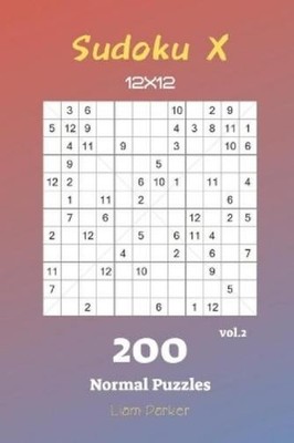 Liam Parker Sudoku X 12x12 - 200 Normal Puzzles vol.2 (Taschenbuch)