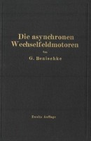 Die Asynchronen Wechselfeldmotoren Gustav Benischke