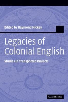 Legacies Colonial English Studies Transported Dialec  Hardcover 9780521830201 VG