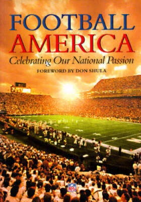 Football America: Celebrating Our National Passion - Hardcover - VERY GOOD