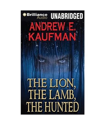 The Lion, the Lamb, the Hunted, Andrew E. Kaufman