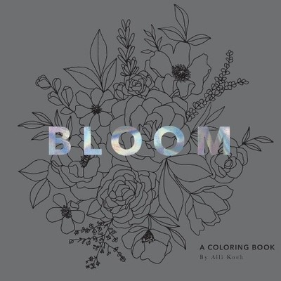 Alli Koch Bloom (Paperback)