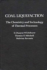 Coal Liquefaction : The Chemistry and Technology of Thermal Proce