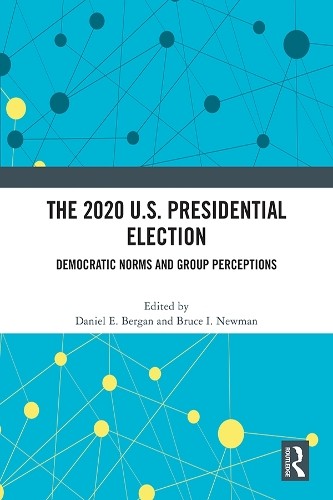 The 2020 U.S. Presidential Election - 9781032188324