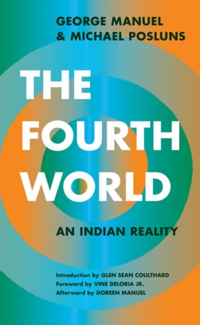 The Fourth World: An Indian Reality by George Manuel PAPERBACK 9781517906061