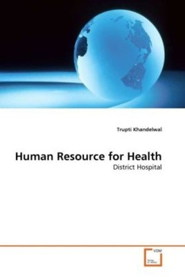 Human Resource for Health | District Hospital | Trupti Khandelwal | Englisch