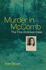 Murder in McComb: The Tina Andrews Case by Trent Brown (English) Hardcover Book
