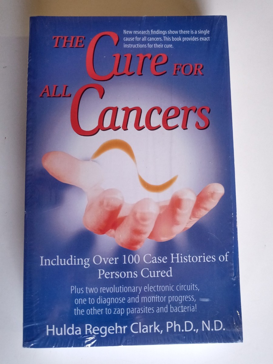 Cure for All Cancers : With 100 Case Histories by Hulda