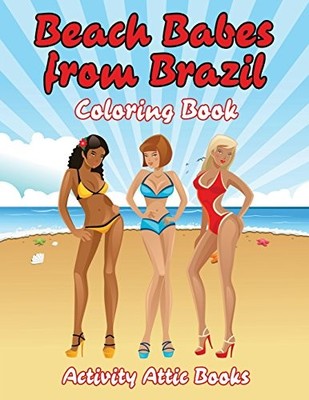 Beach Babes from Brazil Coloring Book by Activity Attic Books (2016, Trade ...