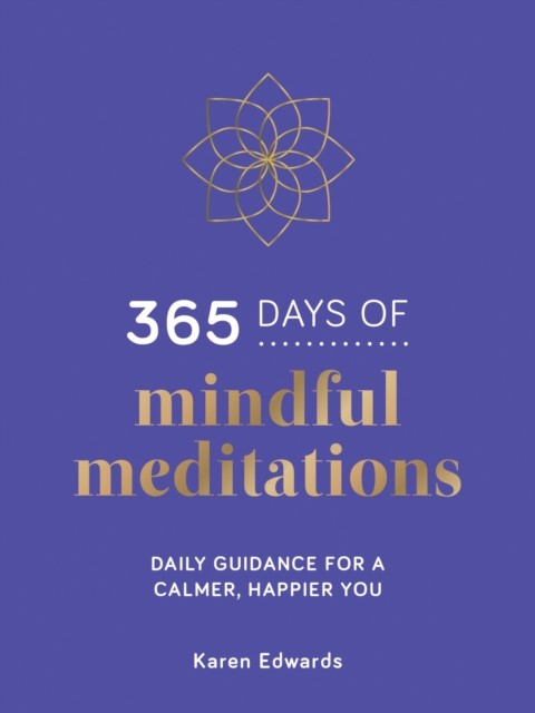 365 Days of Mindful Meditations by Karen Edwards (Hardback Book)