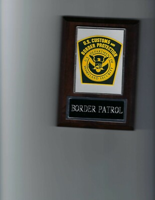 US CUSTOMS & BORDER PROTECTION PHOTO PLAQUE PLAQUE LAW ENFORCEMENT BORDER PATROL