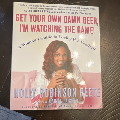 Holly Robinson Peete Get Your Own Damn Beer Paperback Rodale Football Guide