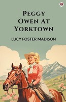 Lucy Foster Madison | Peggy Owen At Yorktown | Taschenbuch | Englisch (2025)