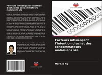 Facteurs InfluençAnt L'intention D'achat Des Consommateurs Malaisiens Via Ng