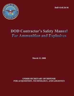 DoD Contractor's Safety Manual For Ammunition and Explosives by U.S. Department