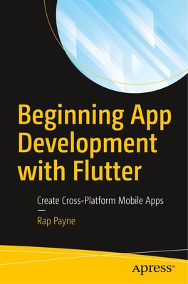 Beginning App Development with Flutter | Create Cross-Platform Mobile Apps | xxv