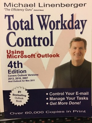 Total Workday Control Using Microsoft Outlook Michael Linenberger 4th Ed. 2013