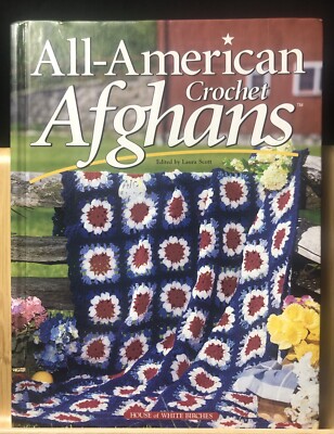 All American AFGHANS-Crochet By House of WHITE Birches-Book Laura Scott