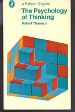 The Psychology of Thinking (Pelican) By Robert Thomson. 140204539