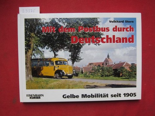Mit dem Postbus durch Deutschland : gelbe Mobilität seit 1905. Eisenbahn Kurier. - Bild 1 von 1