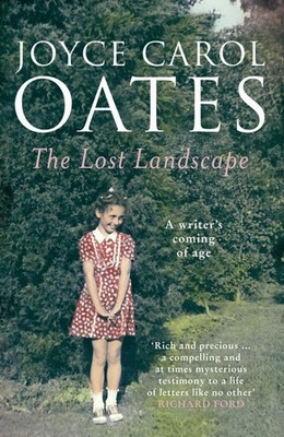 The Lost Landscape | Joyce Carol Oates | englisch