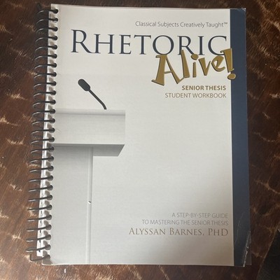 Rhetoric Alive! Senior Thesis Student Workbook - Classical Academic Press
