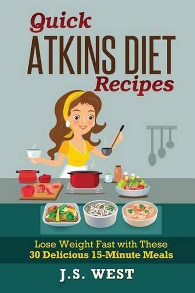 Quick & Easy Atkins Diet Recipes Cookbook for Fast Results