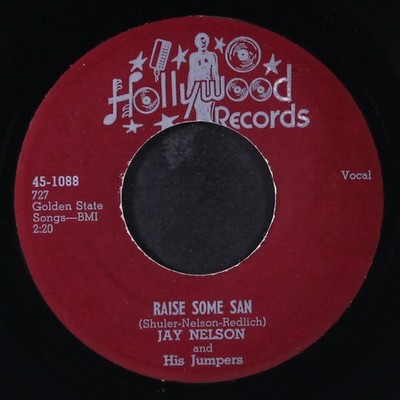 Jay Nelson: Raise Some San / Lover's Plea Hollywood 7'' Single 45 U/min