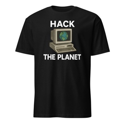 Hack The Planet - Hackers Shirt - Unisex